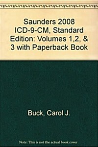 Saunders ICD-9-CM 2008 Vol 1, 2 & 3 Standard Edition + CPT 2008 Standard Edition (Paperback, Hardcover, PCK)