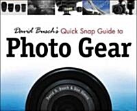 David Buschs Quick Snap Guide to Photo Gear (Paperback, 1st)
