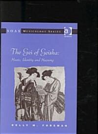 The Gei of Geisha: Music, Identity and Meaning (Hardcover)