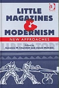 Little Magazines & Modernism : New Approaches (Hardcover)