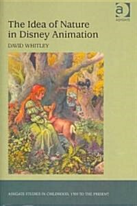 The Idea of Nature in Disney Animation (Hardcover)