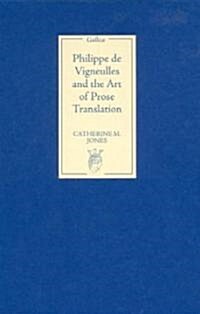 Philippe de Vigneulles and the Art of Prose Translation (Hardcover)