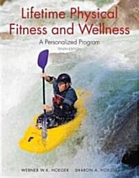 Lifetime Physical Fitness and Wellness (Paperback, 10th)