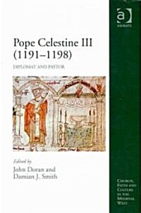 Pope Celestine III (1191–1198) : Diplomat and Pastor (Hardcover)