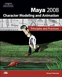 Maya 2008 Character Modeling and Animation: Principles and Practices [With CDROM] (Paperback)