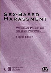 Sex-Based Harassment: Workplace Policies for the Legal Profession (Paperback, 2)