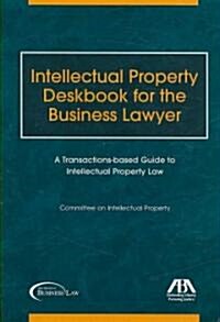 Intellectual Property Deskbook for the Business Lawyer (Paperback)