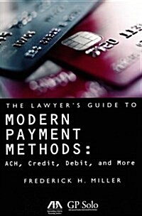 The Lawyers Guide to Modern Payment Methods: ACH, Credit, Debit, and More [With CDROM] (Paperback)