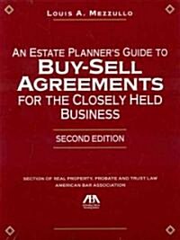 An Estate Planners Guide to Buy-Sell Agreements for the Closely Held Business [With CDROM] (Paperback, 2)