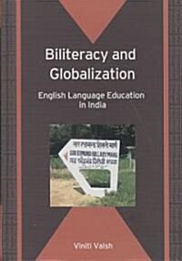 Biliteracy and Globalization: English Language Education in India (Hardcover)