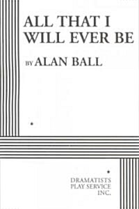 All That I Will Ever Be (Paperback)