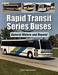 Rapid Transit Series Buses: General Motors and Beyond (Paperback)