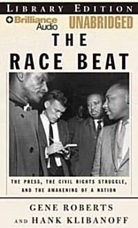 The Race Beat: The Press, the Civil Rights Struggle, and the Awakening of a Nation (MP3 CD)