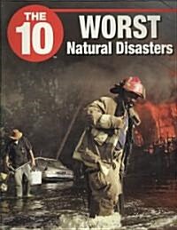 The 10 Worst Natural Disasters (Paperback)