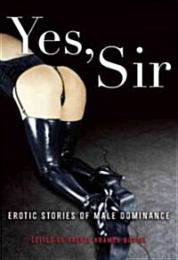 Yes, Sir: Erotic Stories of Female Submission (Paperback)