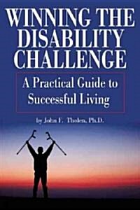 Winning the Disability Challenge: A Practical Guide to Successful Living (Paperback)