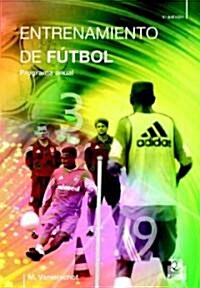 Programa Anual Entrenamiento De Futbol/ Yearly Soccer Trainning Plan (Paperback)
