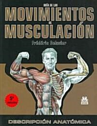 Guia de los movimientos de musculacion / Guide To Muscle Movements (Paperback, 5th)