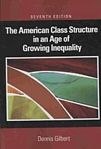 The American Class Structure in an Age of Growing Inequality (Paperback, 7th)