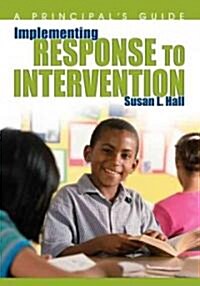 Implementing Response to Intervention: A Principal′s Guide (Paperback)