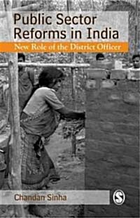 Public Sector Reforms in India: New Role of the District Officer (Paperback)
