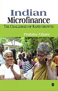 Indian Microfinance: The Challenges of Rapid Growth (Paperback)