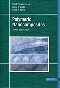 Polymeric Nanocomposites: Theory and Practice (Hardcover)