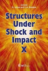 Structures Under Shock and Impact X (Hardcover)