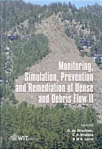 Monitoring, Simulation, Prevention and Remediation of Dense and Debris Flows II (Hardcover)