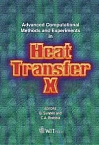 Advanced Computational Methods and Experiments in Heat Transfer X (Hardcover)