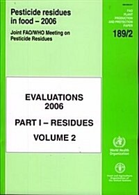 Pesticides Residues in Food - 2006: Evaluations 2006 (Paperback)