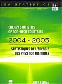 Energy Statistics Of Non-OECD Countries 2004/2005 (Paperback, Annual)