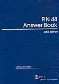 FIN 48 Answer Book 2008 (Paperback)