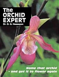 The Orchid Expert : Name That Orchid - and Get it to Flower Again (Paperback)