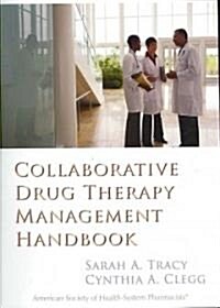 Collaborative Drug Therapy Management Handbook (Paperback)