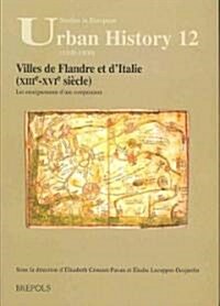 Villes de Flandre Et DItalie (Xiiie-Xvie Siecle): Les Enseignements DUne Comparaison (Paperback)