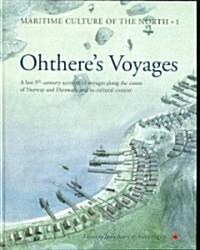 Ohtheres Voyages: A Late 9th-Century Account of Voyages Along the Coasts of Norway and Denmark and Its Cultural Context (Hardcover)