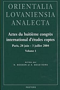 Actes Du Huitieme Congres International DEtudes Coptes: Paris, 28 Juin - 3 Juillet 2004 (Hardcover)