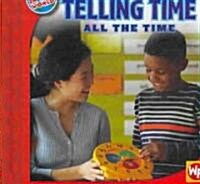 Telling Time All the Time (Library Binding)