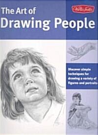 The Art of Drawing People: Discover Simple Techniques for Drawing a Variety of Figures and Portraits (Paperback)