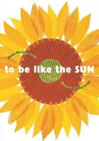 To be like the sun 