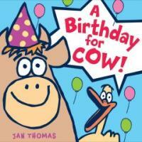 (A) birthday for cow!