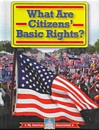 What Are Citizens Basic Rights? (Library Binding)