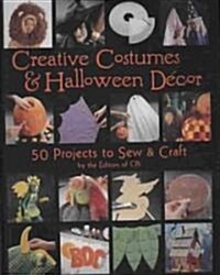 Creative Costumes & Halloween Decor: 50 Projects to Sew & Craft (Paperback)
