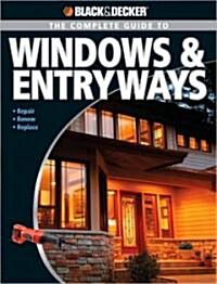 Black & Decker Complete Guide to Windows & Entryways (Paperback)
