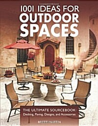 1001 Ideas for Outdoor Spaces (Paperback)