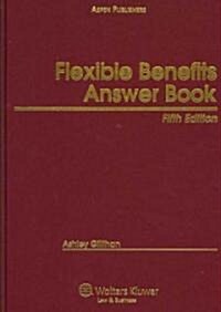 Flexible Benefits Answer Book (Hardcover, 5th, PCK)