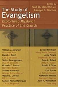Study of Evangelism: Exploring a Missional Practice of the Church (Paperback)