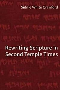 Rewriting Scripture in Second Temple Times (Paperback)