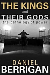 The Kings and Their Gods: The Pathology of Power (Paperback)